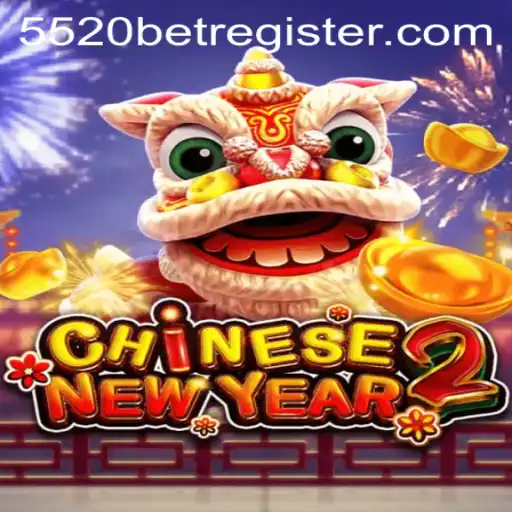 Experience the Thrill of CHINESENEWYEAR2 with 5520BET